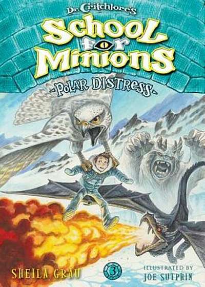 Polar Distress: Dr. Critchlore's School for Minions '3, Hardcover