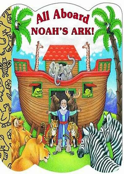 All Aboard Noah's Ark!, Hardcover