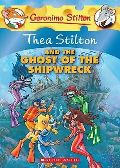 Thea Stilton and the Ghost of the Shipwreck, Paperback