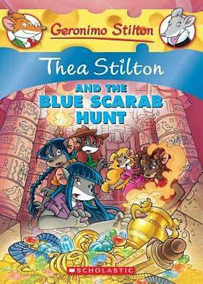 Thea Stilton and the Blue Scarab Hunt (Thea Stilton '11): A Geronimo Stilton Adventure, Paperback