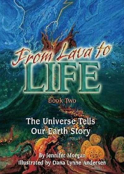 From Lava to Life: The Universe Tells Our Earth Story, Paperback