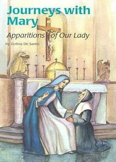 Journeys with Mary: Apparitions of Mary, Paperback