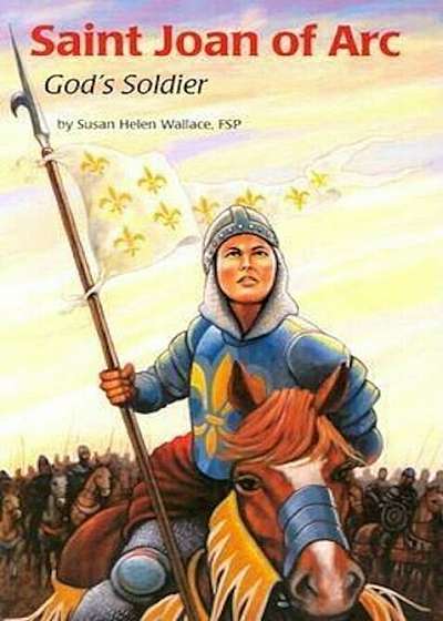 Saint Joan of Arc: God's Soldier, Paperback