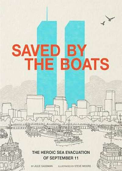 Saved by the Boats: The Heroic Sea Evacuation of September 11, Hardcover