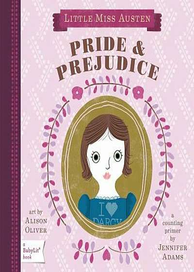 Little Miss Austen: Pride & Prejudice: A Counting Primer, Hardcover