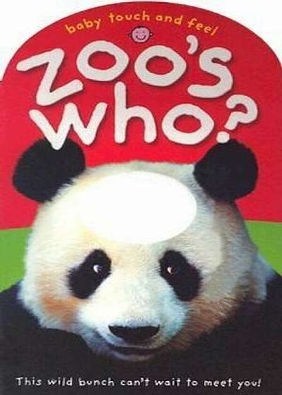 Coperta cărții Baby Touch and Feel Zoo's Who', Hardcover