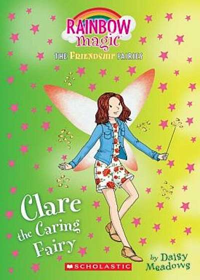 Clare the Caring Fairy (Friendship Fairies '4): A Rainbow Magic Book, Paperback