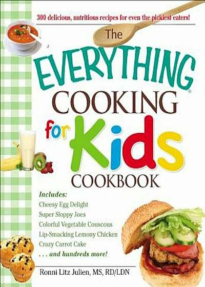 The Everything Cooking for Kids Cookbook, Paperback