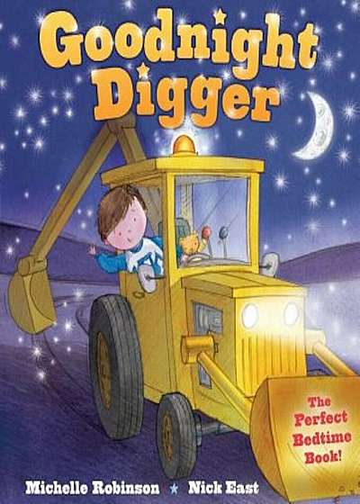Goodnight Digger: The Perfect Bedtime Book!, Paperback