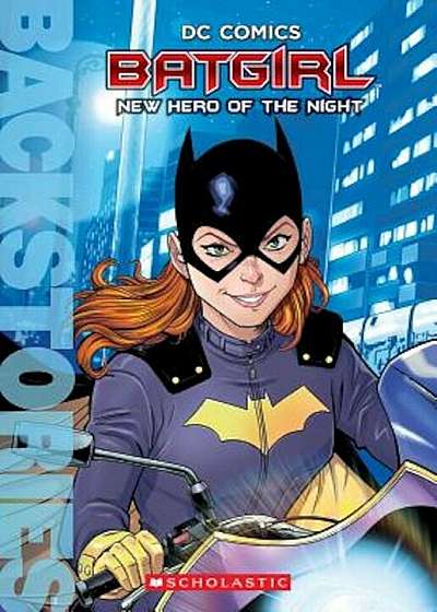 Batgirl: New Hero of the Night (Backstories), Paperback