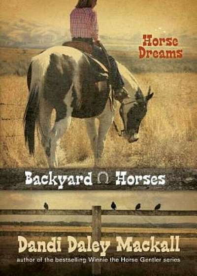 Backyard Horses: Horse Dreams, Paperback