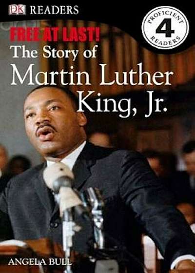 DK Readers L4: Free at Last: The Story of Martin Luther King, Jr., Paperback