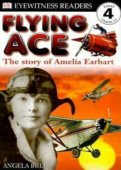 Flying Ace: The Story of Amelia Earhart, Paperback