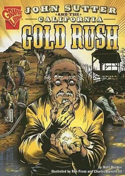 John Sutter and the California Gold Rush, Paperback