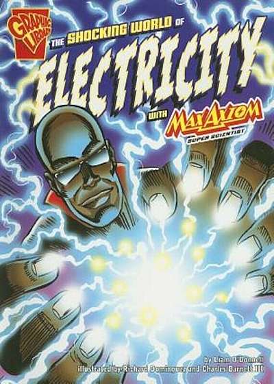 The Shocking World of Electricity with Max Axiom, Super Scientist, Paperback
