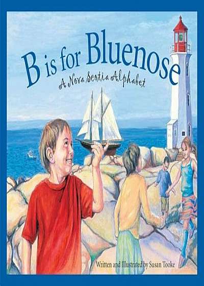 B Is for Bluenose: A Nova Scotia Alphabet, Hardcover