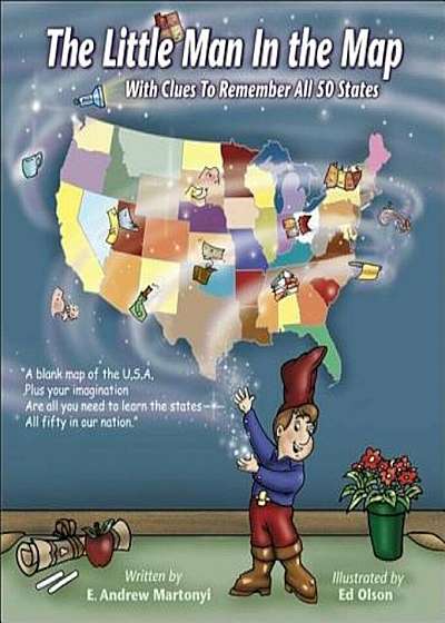 The Little Man in the Map: With Clues to Remember All 50 States, Hardcover