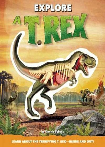 Explore A T. Rex, Hardcover