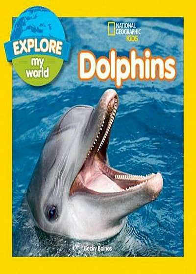 Explore My World Dolphins, Paperback