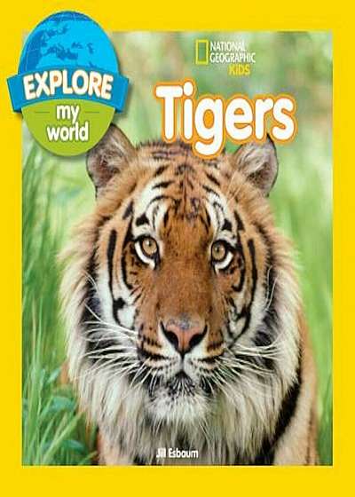 Explore My World: Tigers, Paperback