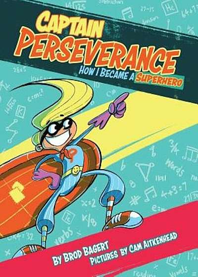 Captain Perseverance: How I Became a Superhero, Paperback