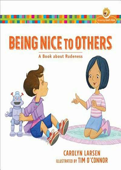 Being Nice to Others: A Book about Rudeness, Paperback