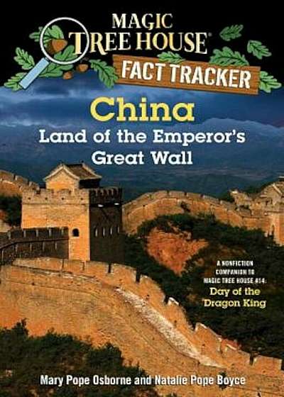 China: Land of the Emperor's Great Wall: A Nonfiction Companion to Magic Tree House '14: Day of the Dragon King, Paperback