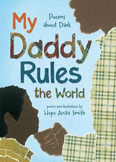 My Daddy Rules the World: Poems about Dads, Hardcover