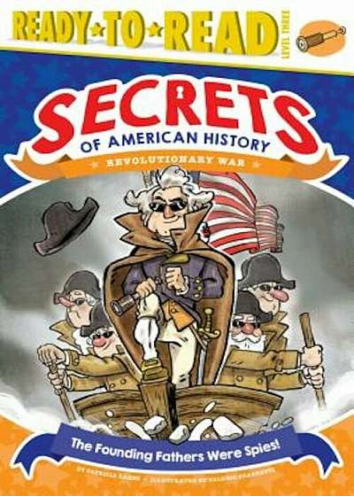 The Founding Fathers Were Spies!: Revolutionary War, Paperback