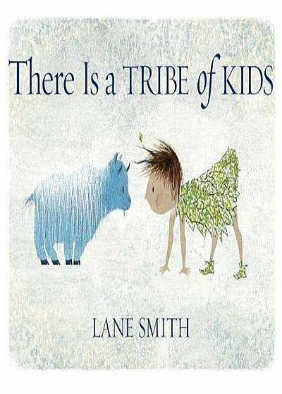 There Is a Tribe of Kids, Hardcover
