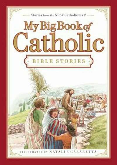 My Big Book of Catholic Bible Stories, Hardcover