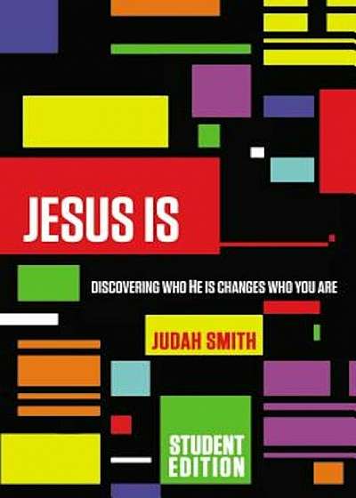 Jesus Is: Discovering Who He Is Changes Who You Are, Paperback