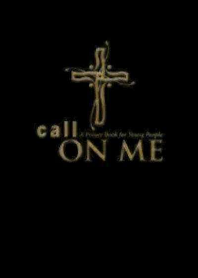 Call on Me: A Prayer Book for Young People, Paperback