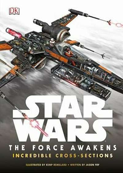 Star Wars: The Force Awakens Incredible Cross-Sections, Hardcover