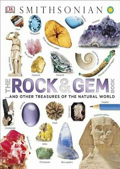 The Rock and Gem Book: And Other Treasures of the Natural World, Hardcover