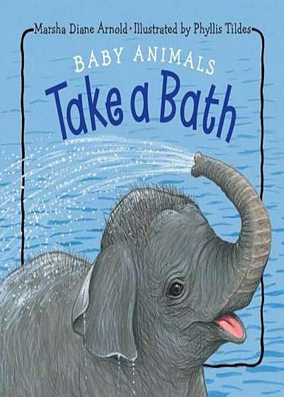 Baby Animals Take a Bath, Hardcover