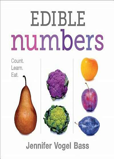 Edible Numbers: Count, Learn, Eat, Hardcover