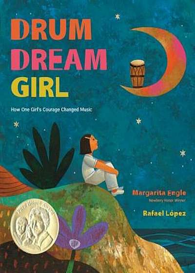 Drum Dream Girl: How One Girl's Courage Changed Music, Hardcover