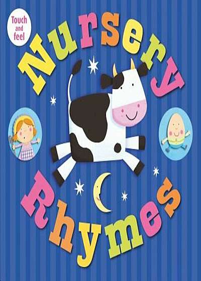 Nursery Rhymes Touch and Feel, Hardcover