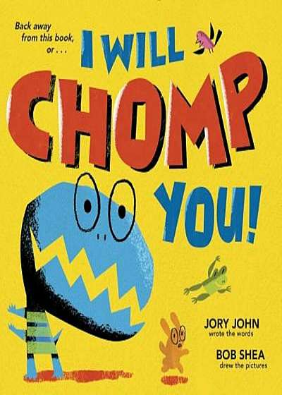 I Will Chomp You!, Hardcover