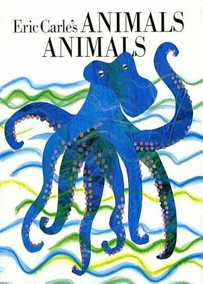 Eric Carle's Animals, Animals, Hardcover
