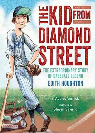 The Kid from Diamond Street: The Extraordinary Story of Baseball Legend Edith Houghton, Hardcover