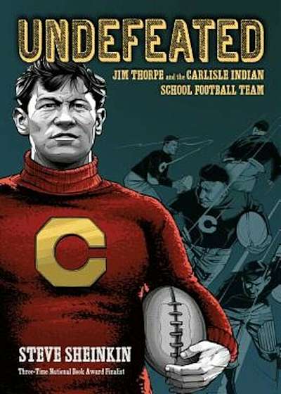 Undefeated: Jim Thorpe and the Carlisle Indian School Football Team, Hardcover
