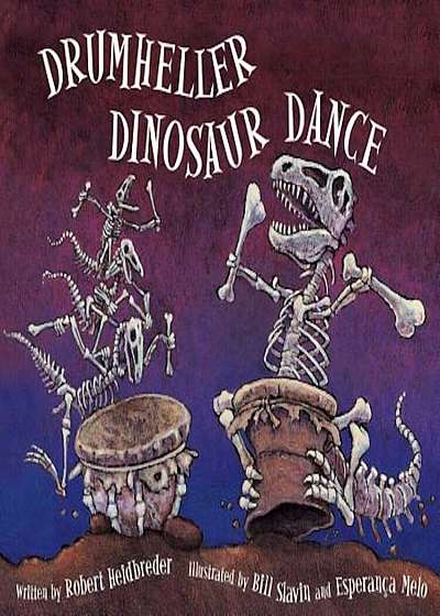 Drumheller Dinosaur Dance, Paperback