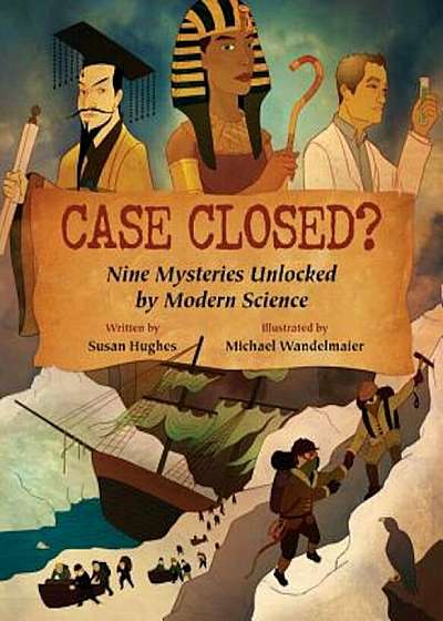 Case Closed': Nine Mysteries Unlocked by Modern Science, Paperback