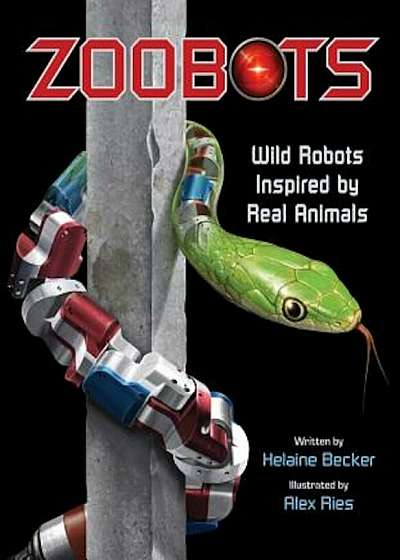 Zoobots: Wild Robots Inspired by Real Animals, Hardcover