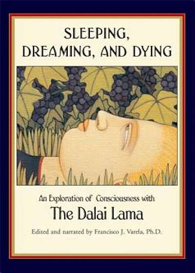 Sleeping, Dreaming, and Dying: An Exploration of Consciousness, Paperback