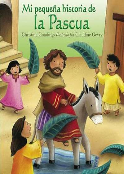 Mi Pequena Historia de La Pascua (My Little Easter Story), Hardcover