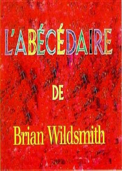 L'Abecedaire = Brian Wildsmith's ABC, Hardcover