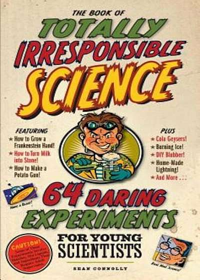 The Book of Totally Irresponsible Science, Hardcover
